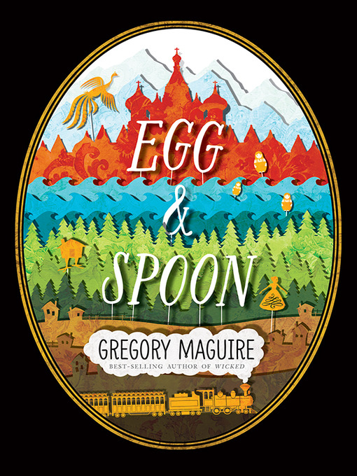 Title details for Egg & Spoon by Gregory Maguire - Available